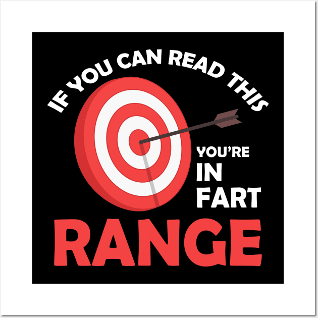 If you can read this you are in fart range Wall Art by WinDorra